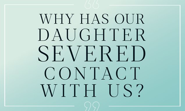 CAROLINE WEST-MEADS: Why has our daughter severed contact with us?